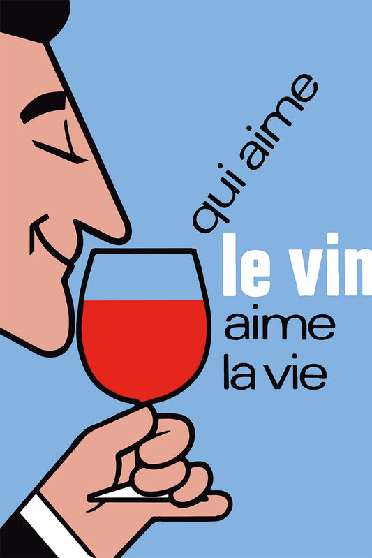 Affiche Vin - Qui Aime le Vin Aime la Vie