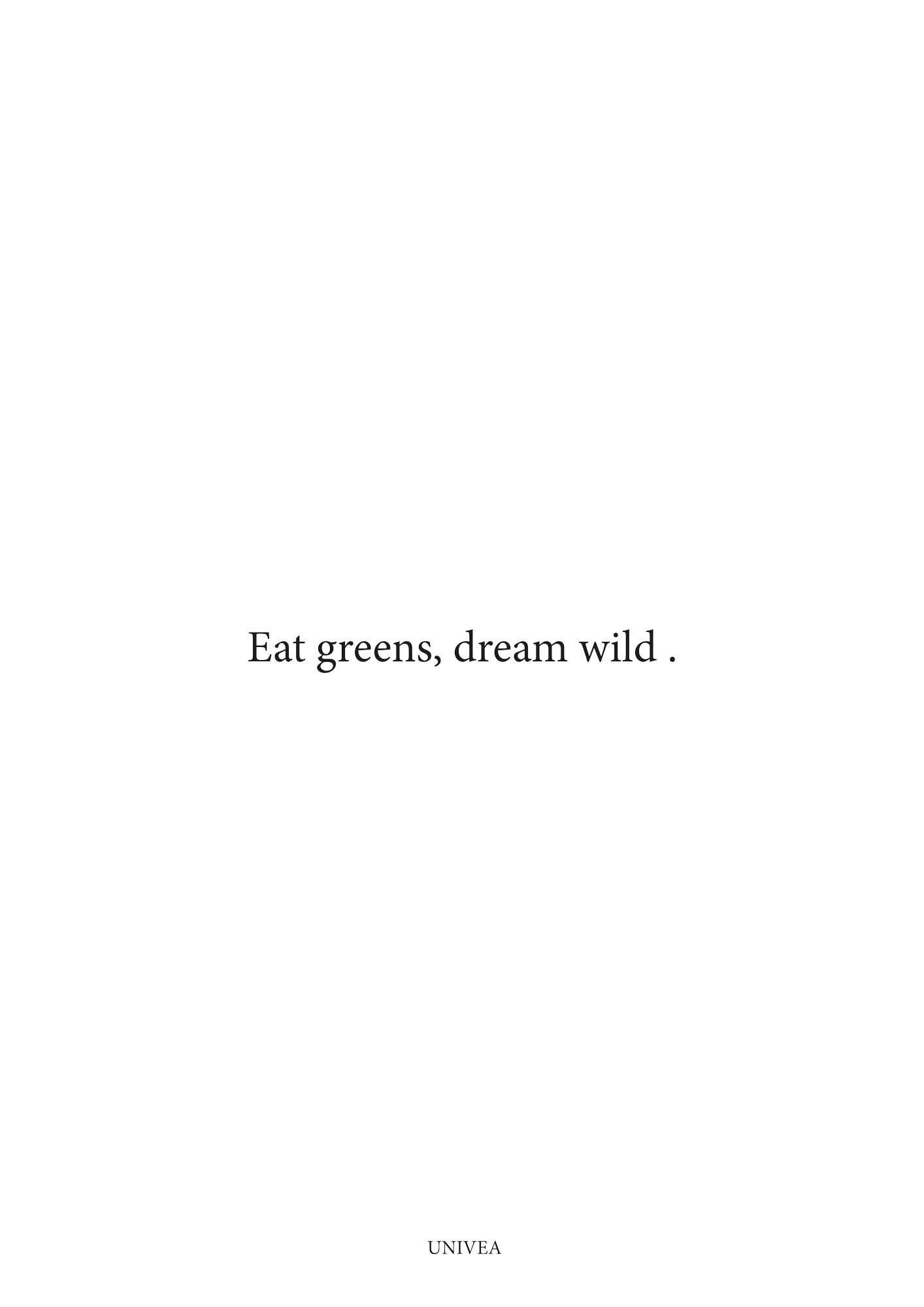 Eat Greens, Dream Wild