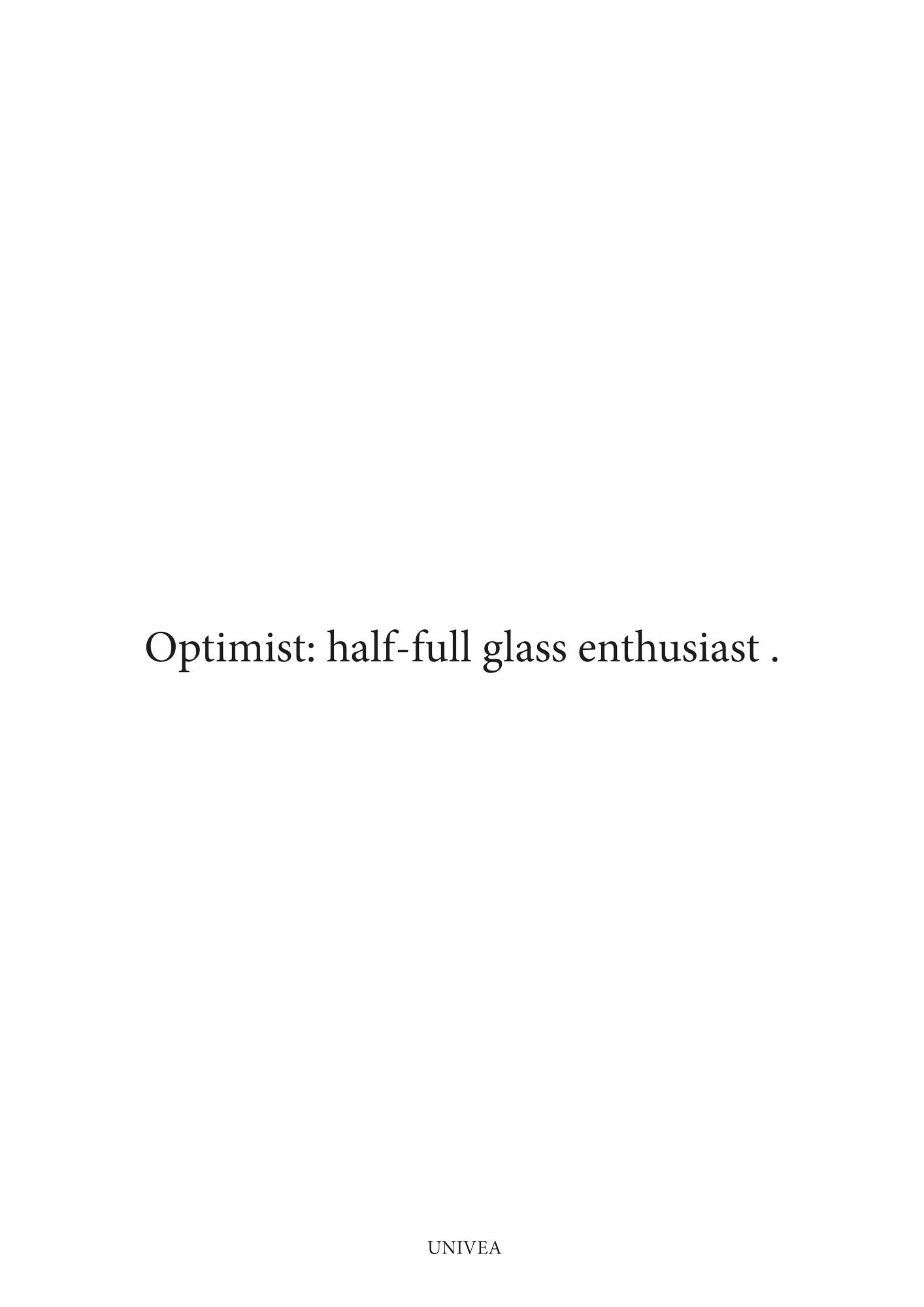 Optimist: Half-Full Glass Enthusiast