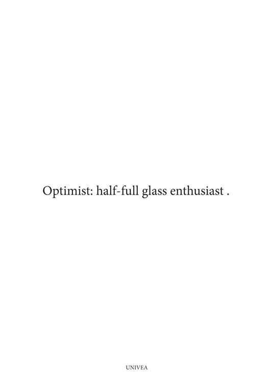 Optimist: Half-Full Glass Enthusiast